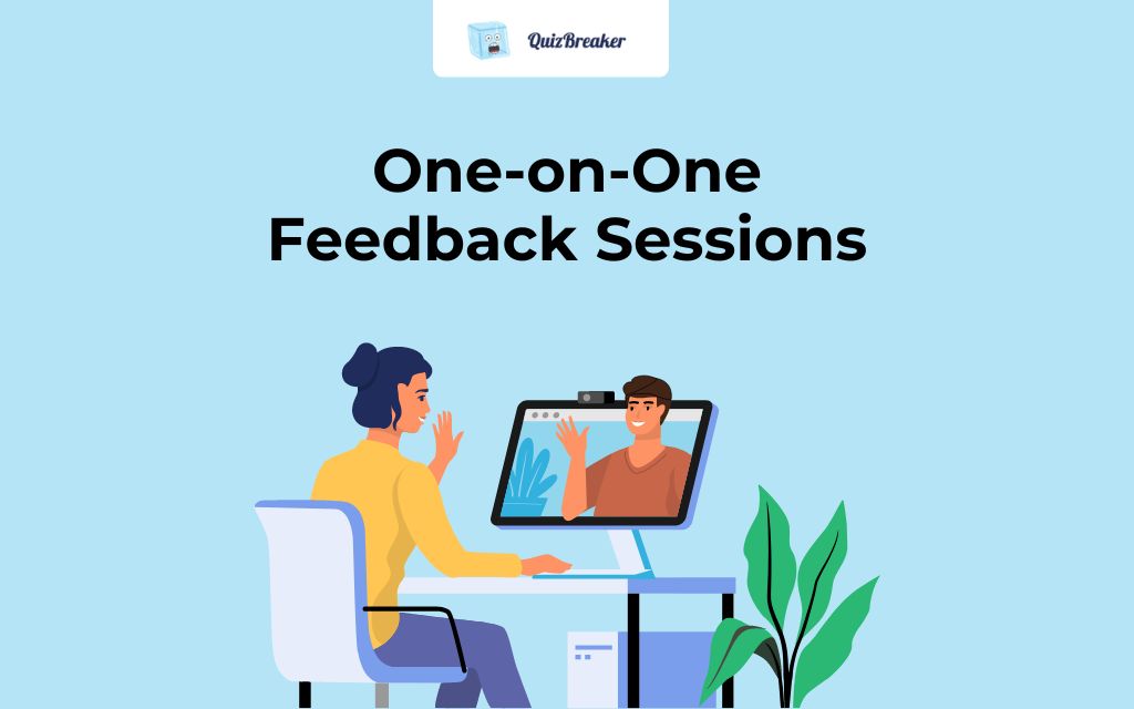 One-on-One Feedback Sessions